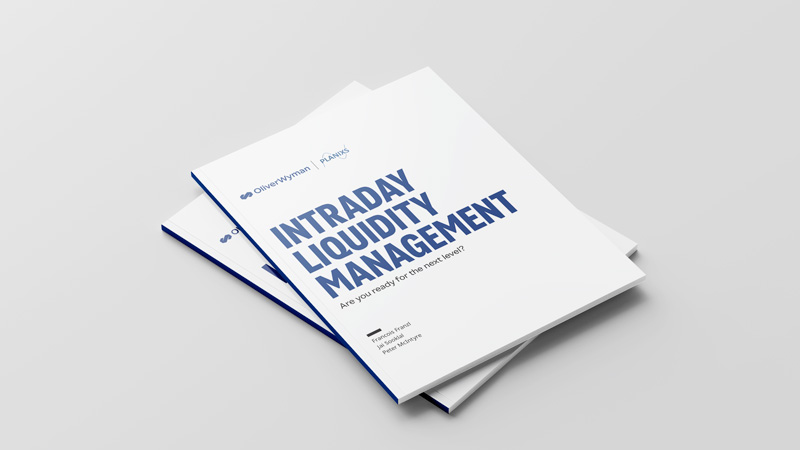 an ebook co-written by planixs and oliver wyman on intraday liquidity management